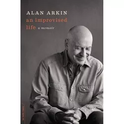 An Improvised Life - by  Alan Arkin (Paperback)
