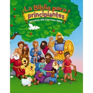 La Biblia Para Principiantes - (Beginner's Bible) by  Zondervan (Hardcover) - 1 of 1