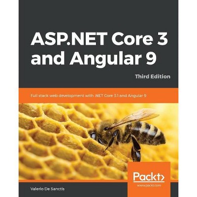 ASP.NET Core 3 and Angular 9 - Third Edition - 3rd Edition by  Valerio De Sanctis (Paperback)