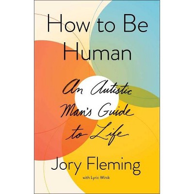 How to Be Human - by  Jory Fleming (Hardcover)