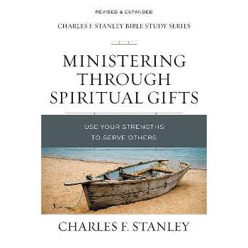 Ministering Through Spiritual Gifts - (Charles F. Stanley Bible Study) by  Charles F Stanley (Paperback)