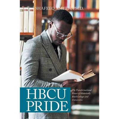 Hbcu Pride - by  Shafeeq Ameen (Paperback)