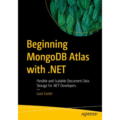 Beginning MongoDB Atlas with .Net - by  Luce Carter (Paperback)