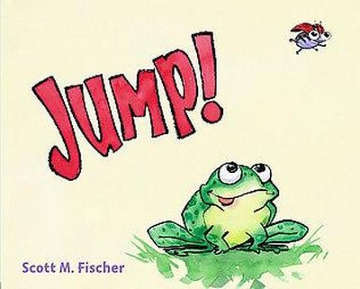 Jump! - by  Scott M Fischer (Hardcover)