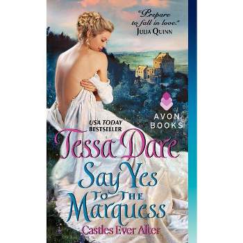 Say Yes to the Marquess - (Castles Ever After) by  Tessa Dare (Paperback)
