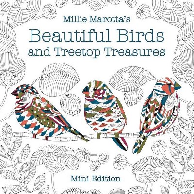 Millie Marotta's Beautiful Birds and Treetop Treasures: Mini Edition - (Millie Marotta Adult Coloring Book) (Paperback)