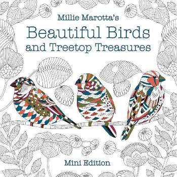 Millie Marotta's Beautiful Birds and Treetop Treasures: Mini Edition - (Millie Marotta Adult Coloring Book) (Paperback)
