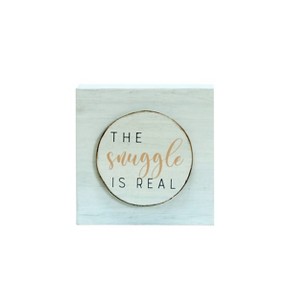 VIP Wood 3.75 in. White The Snuggle is Real Table Sign - 1 of 4