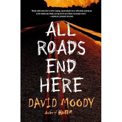 All Roads End Here - (Final War) by  David Moody (Paperback)