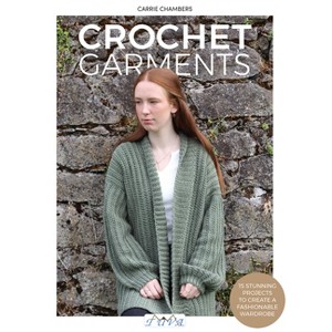 Crochet Garments - by  Carrie Chambers (Paperback) - 1 of 1