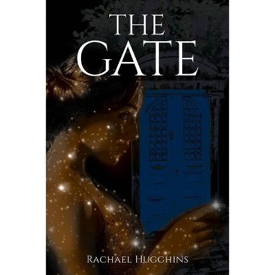 The Gate - by  Rachael Hugghins (Paperback)