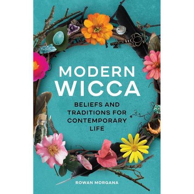 Modern Wicca - by  Rowan Morgana (Paperback)