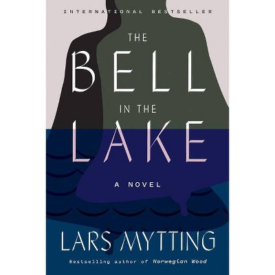 The Bell in the Lake - by  Lars Mytting (Hardcover)