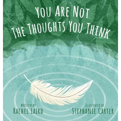 You Are Not the Thoughts You Think - by  Rachel Laird (Hardcover)