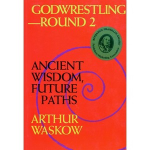 Godwrestling-- Round 2 - by  Arthur O Waskow (Hardcover) - 1 of 1