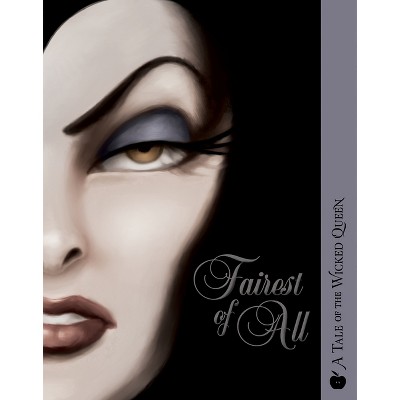 Fairest of All : A Tale of the Wicked Queen - by Serena Valentino (Paperback)