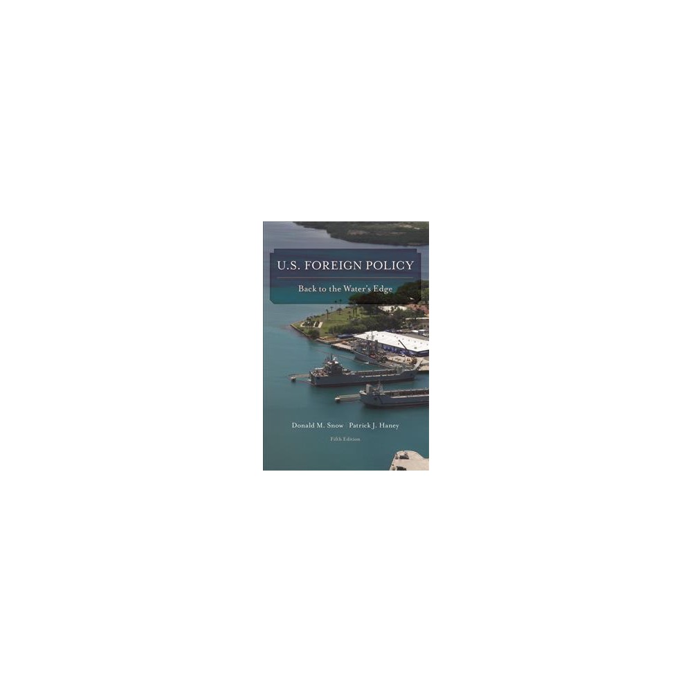 ISBN 9781442268166 product image for U.s. Foreign Policy : Back to the Water's Edge (Hardcover) (Donald M. Snow & Pat | upcitemdb.com