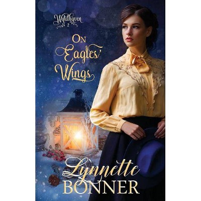 On Eagles' Wings - (Wyldhaven) by  Lynnette Bonner (Paperback)