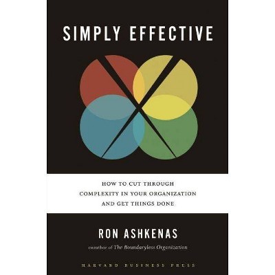 Simply Effective - by  Ron Ashkenas (Hardcover)