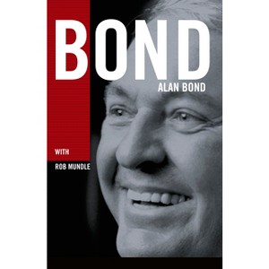 Bond - by  Rob Mundle (Paperback) - 1 of 1