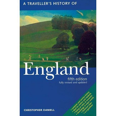 A Traveller's History of England - (Interlink Traveller's Histories) 5th Edition by  Daniell (Paperback)