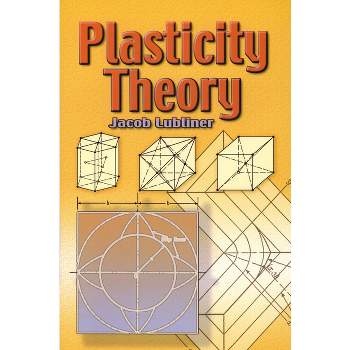 Plasticity Theory - (Dover Books on Engineering) by  Jacob Lubliner (Paperback)