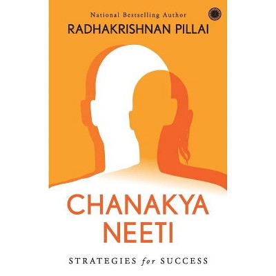 Chanakya Neeti - by  Radhakrishnan Pillai (Paperback)