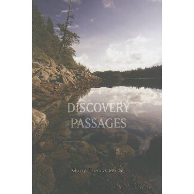 Discovery Passages - by  Garry Thomas Morse (Paperback)