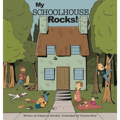 My Schoolhouse Rocks! - by  Katlynne Mirabal (Hardcover)