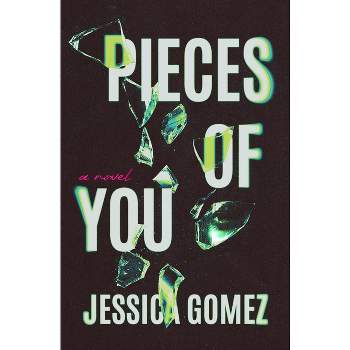 Pieces of You - by  Jessica Gomez (Paperback)