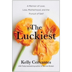 The Luckiest - by  Kelly Cervantes (Hardcover) - 1 of 1