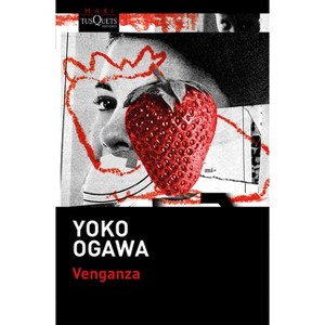 Venganza: Once Relatos Oscuros / Revenge: Eleven Dark Tales (Short Stories) - by  Yoko Ogawa (Paperback) - 1 of 1