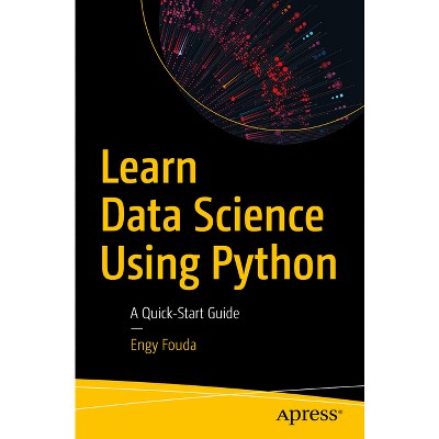 Learn Data Science Using Python - by  Engy Fouda (Paperback)