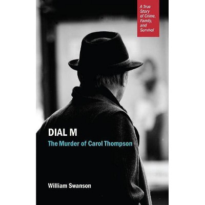 Dial M - by  William Swanson (Paperback)