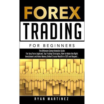 Forex Trading for Beginners - (Trading Life) by  Ryan Martinez (Paperback)