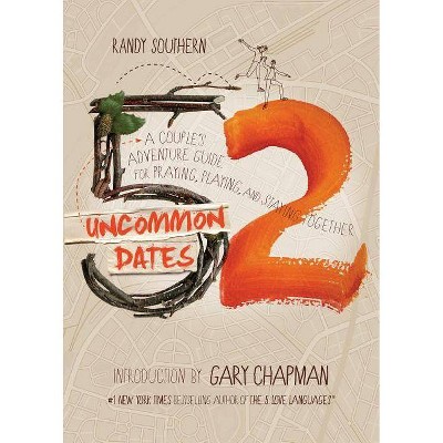 52 Uncommon Dates - by  Randy Southern (Paperback)