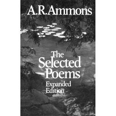 The Selected Poems - by  A R Ammons (Paperback)