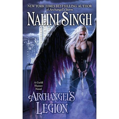 Archangel's Legion - (Guild Hunter Novels) by  Nalini Singh (Paperback)