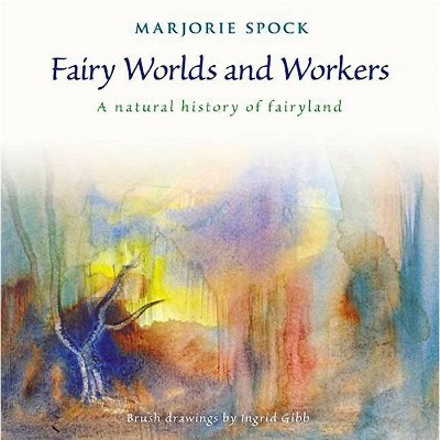 Fairy Worlds and Workers - 2nd Edition by  Marjorie Spock (Paperback)