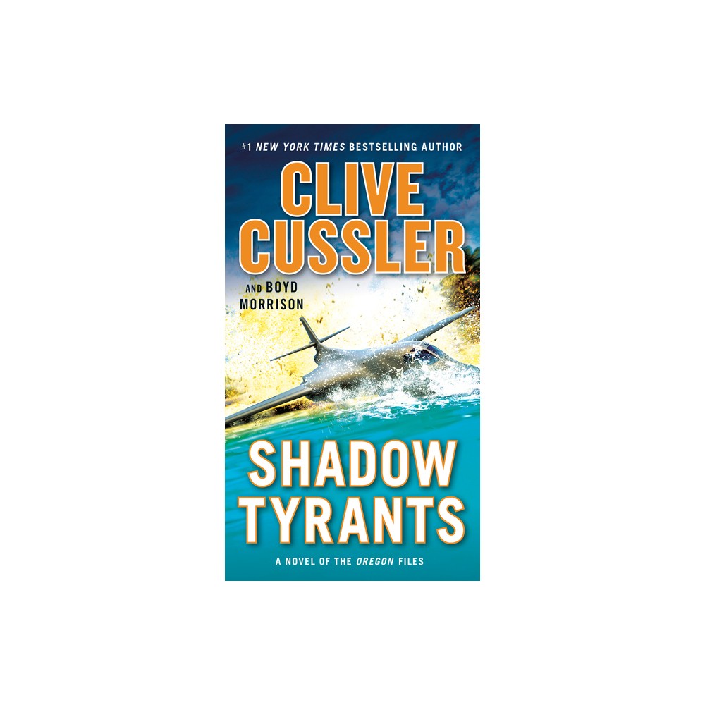 Shadow Tyrants - (Oregon Files) by Clive Cussler & Boyd Morrison (Paperback)