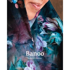 Samaneh Khosravi: Banoo - (Hardcover) - 1 of 1