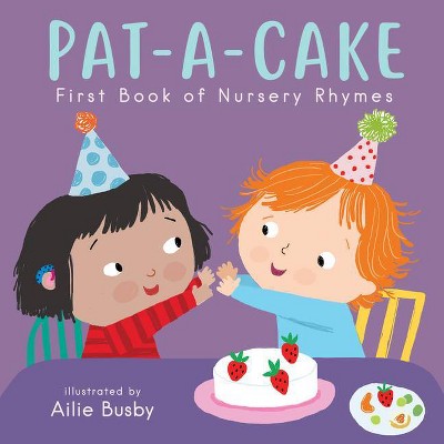 Pat-A-Cake! - First Book of Nursery Rhymes - (Nursery Time) by  Child's Play (Board Book)