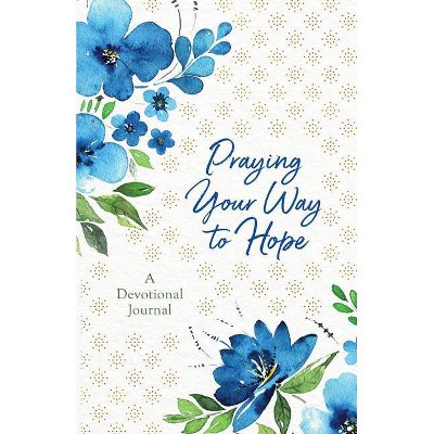 Praying Your Way to Hope - by  Jessie Fioritto (Paperback)