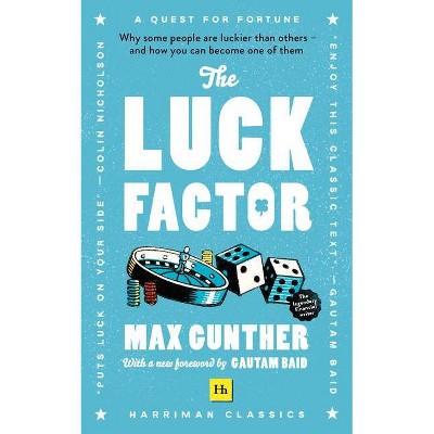 The Luck Factor (Harriman Classics) - 2nd Edition by  Max Gunther (Paperback)