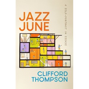 Jazz June - (Crux: The Georgia Literary Nonfiction) by  Clifford Thompson (Paperback) - 1 of 1