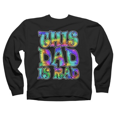 Adult Design By Humans Tye Dye This Dad Is Rad By honeytree Sweatshirt