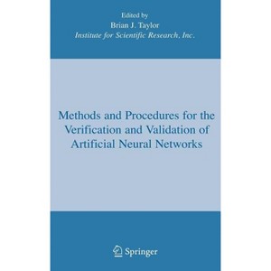 Methods and Procedures for the Verification and Validation of Artificial Neural Networks - by  Brian J Taylor (Hardcover) - 1 of 1