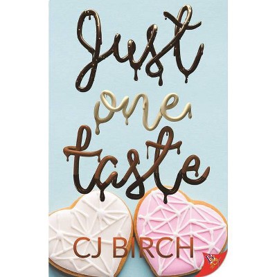 Just One Taste - by  Cj Birch (Paperback)