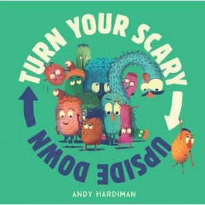 Turn Your Scary Upside Down - by  Andy Hardiman (Hardcover) - 1 of 1