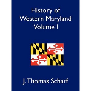 History of Western Maryland, Volume I - by J Thomas Scharf - 1 of 1